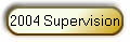 2004 Supervision