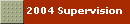 2004 Supervision