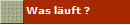 Was luft ?