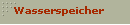 Wasserspeicher